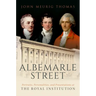 Albemarle Street: Portraits, Personalities and Presentations at the Royal Institution