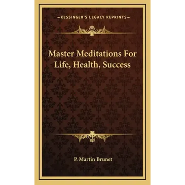 Master Meditations for Life, Health, Success