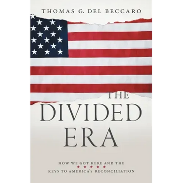 The Divided Era: How We Got Here and the Keys to America's Reconciliation
