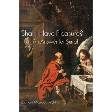 Shall I Have Pleasure?: An Answer for Sarah
