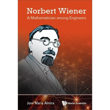 Norbert Wiener: A Mathematician Among Engineers