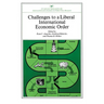Challenges to a Liberal International Economic Order