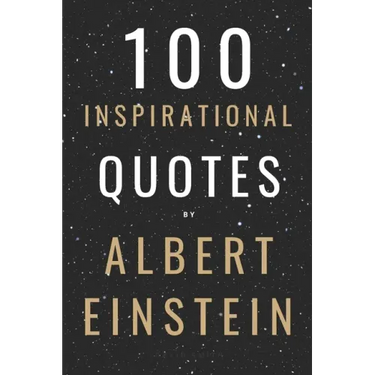 100 Inspirational Quotes By Albert Einstein That Will Change Your Life And Set You Up For Success