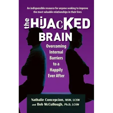 The Hijacked Brain: Overcoming Internal Barriers to a Happily Ever After