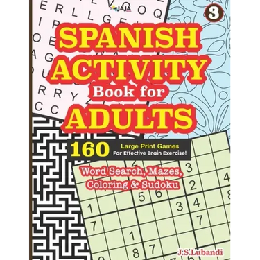 SPANISH ACTIVITY Book for ADULTS: 160 Games (Word search, Sudoku, Mazes and Coloring)