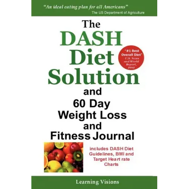 The Dash Diet Solution and 60 Day Weight Loss and Fitness Journal