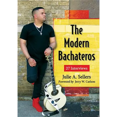 The Modern Bachateros: 27 Interviews