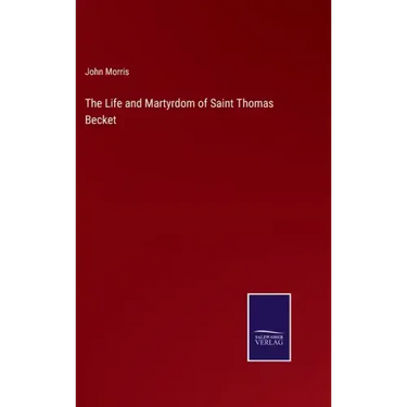 The Life and Martyrdom of Saint Thomas Becket