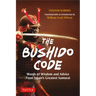 The Bushido Code: Words of Wisdom from Japan's Greatest Samurai
