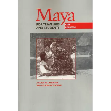 Maya for Travelers and Students: A Guide to Language and Culture in Yucatan