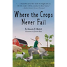 Where the Crops Never Fail