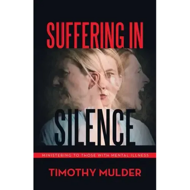 Suffering in Silence: Ministering to Those with Mental Illness