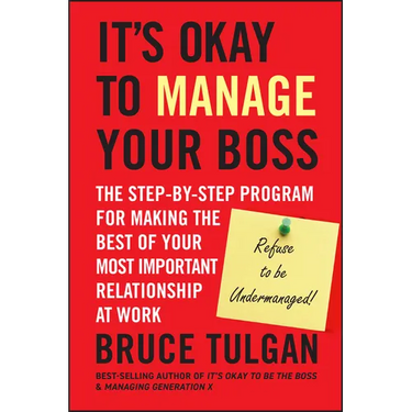 It's Okay to Manage Your Boss