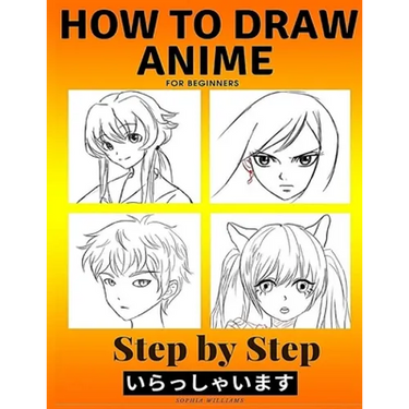 How to Draw Anime for Beginners Step by Step: Manga and Anime Drawing Tutorials Book 2