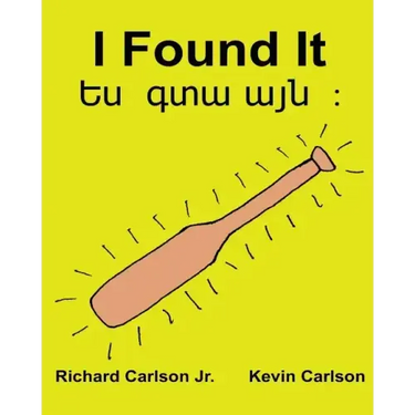 I Found It: Children's Picture Book English-Armenian (Bilingual Edition) (www.rich.center)