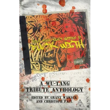 This Book Ain't Nuttin to Fuck With: A Wu-Tang Tribute Anthology