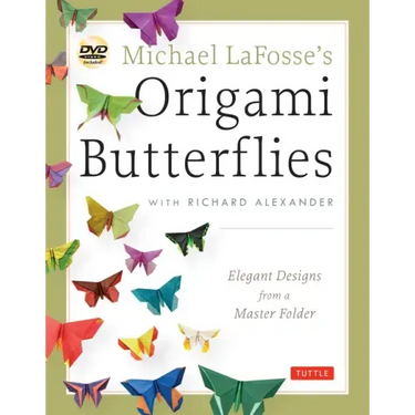 Michael Lafosse's Origami Butterflies: Elegant Designs from a Master Folder: Full-Color Origami Book with 26 Projects and Instructional Videos [With 2