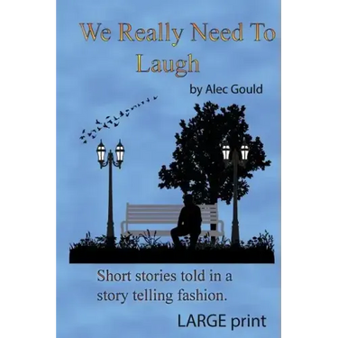 We Really Need To Laugh: Large Print