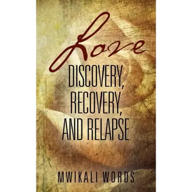 Love: Discovery, Recovery, and Relapse