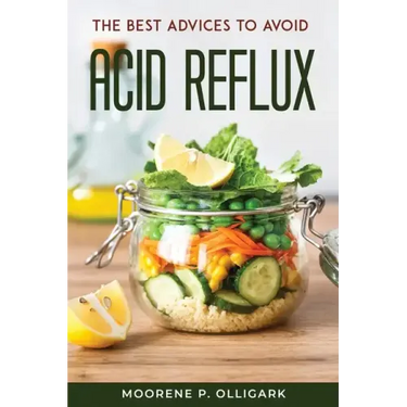 The Best Advices to Avoid Acid Reflux