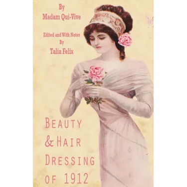 Beauty and Hair Dressing of 1912
