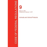 CFR 9, Parts 1 to 199, Animals and Animal Products, January 01, 2017 (Volume 1 of 2)