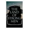 The Land of Strong Men: Western Novel