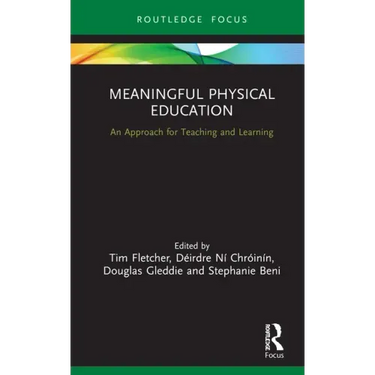 Meaningful Physical Education: An Approach for Teaching and Learning