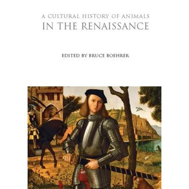 A Cultural History of Animals in the Renaissance
