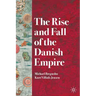 The Rise and Fall of the Danish Empire