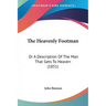 The Heavenly Footman: Or A Description Of The Man That Gets To Heaven (1851)