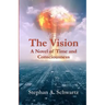 The Vision: A Novel of Time and Consciousness