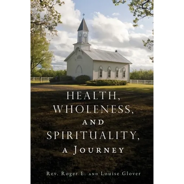 Health, Wholeness, and Spirituality, a Journey