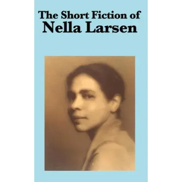The Short Fiction of Nella Larsen