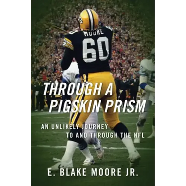 Through a Pigskin Prism: An Unlikely Journey to and through the NFL