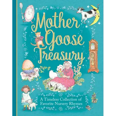 Mother Goose Treasury: A Beautiful Collection of Favorite Nursery Rhymes