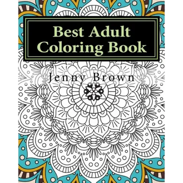 Best Adult Coloring Book: Best Way to Relax