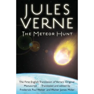 The Meteor Hunt: The First English Translation of Verne's Original Manuscript