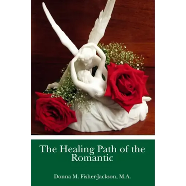 The Healing Path of the Romantic: Type Four of the Enneagram Personality Type System