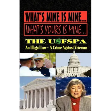 What's Mine Is Mine, What's Yours Is Mine: The Usfspa an Illegal Law a Crime Against Veterans