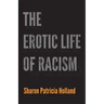 The Erotic Life of Racism