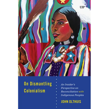 On Dismantling Settler Colonialism: An Insider's Perspective on Reconciliation with Indigenous Peoples