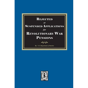 Rejected or Suspended Applications for Revolutionary War Pensions