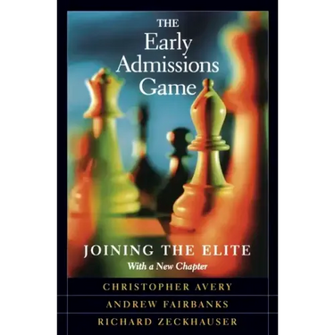 The Early Admissions Game: Joining the Elite, with a New Chapter