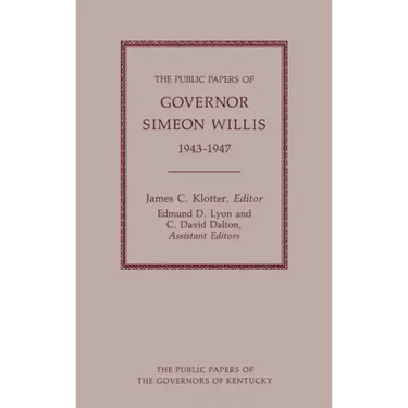 The Public Papers of Governor Simeon Willis, 1943-1947