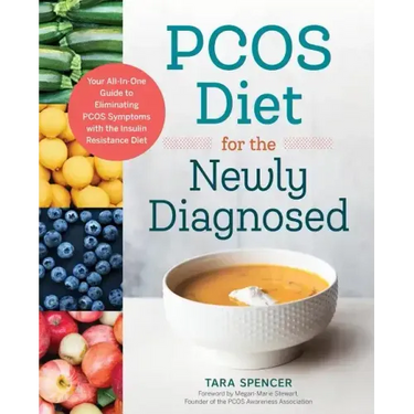Pcos Diet for the Newly Diagnosed: Your All-In-One Guide to Eliminating Pcos Symptoms with the Insulin Resistance Diet