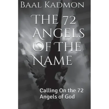 The 72 Angels Of The Name: Calling On the 72 Angels of God