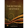 The Retrieval of Ethics