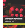 Distributed Algorithms: A Verbose Tour