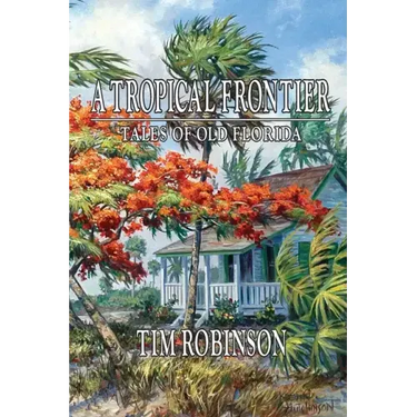 A Tropical Frontier, Tales of Old Florida